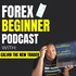 Forex Beginner Podcast | Daily Forex Trader Motivation & Trading Tips