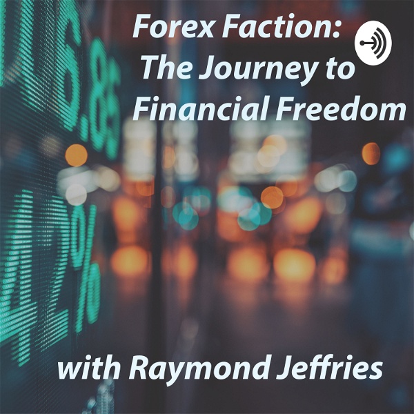 Artwork for Forex Faction: The Journey to Financial Freedom