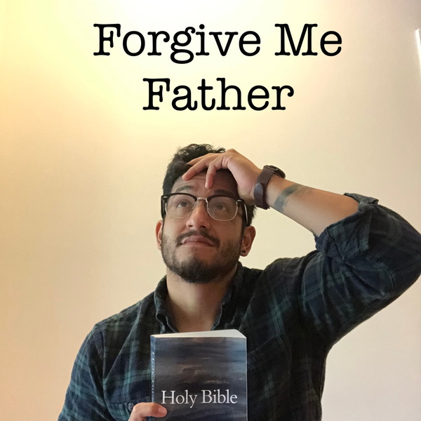 Artwork for Forgive Me Father