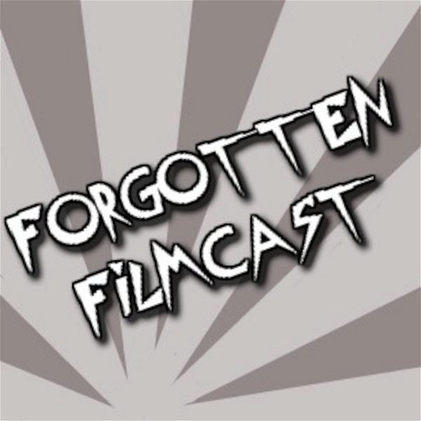 Artwork for Forgotten Filmcast