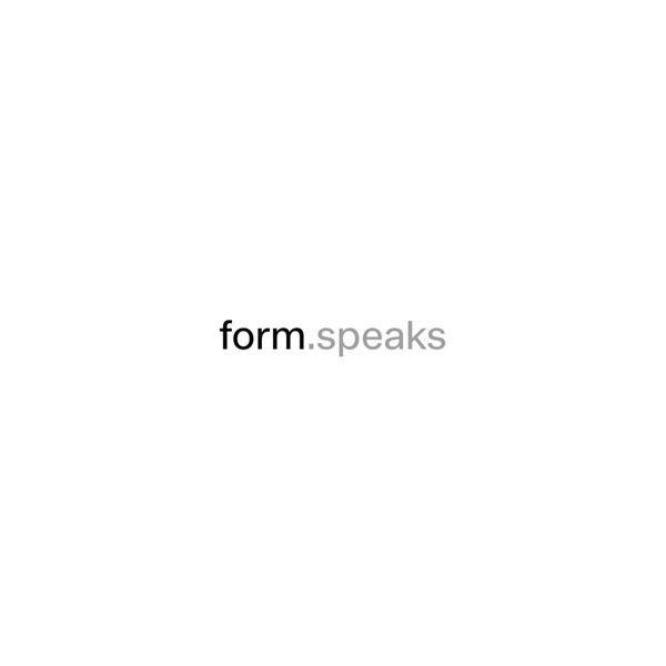 Artwork for FORM Speaks