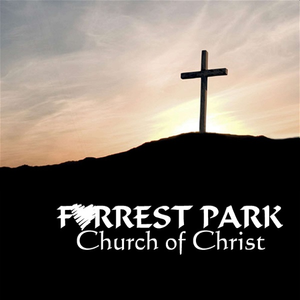 Artwork for Forrest Park Church of Christ Podcast