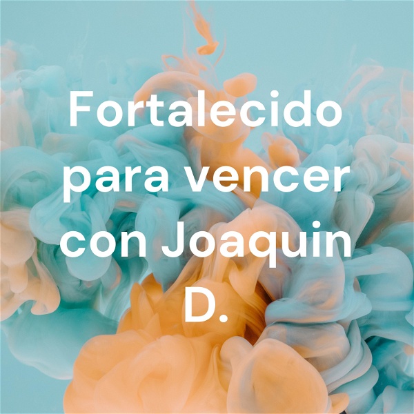 Artwork for Fortalecido para vencer con Joaquin D.