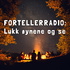 FortellerRadio: Lukk øynene og se