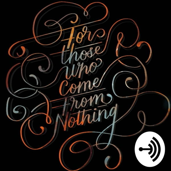Artwork for ForThoseWhoComeFromNothing