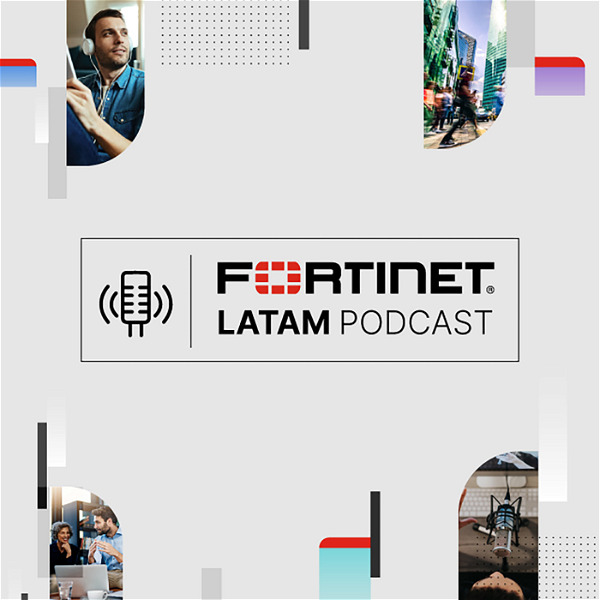 Artwork for Fortinet LATAM Podcast