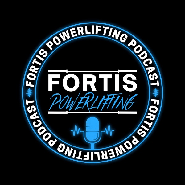 Artwork for Fortis Powerlifting Podcast