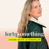 fortysomething.