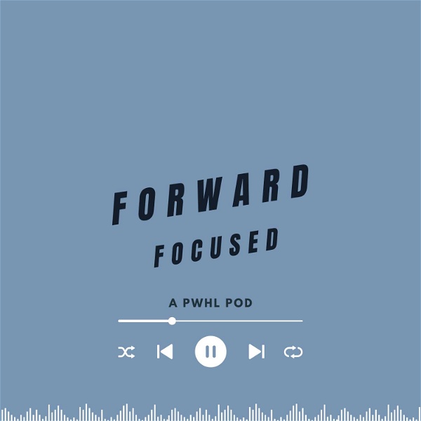 Artwork for Forward Focused: A PWHL Pod