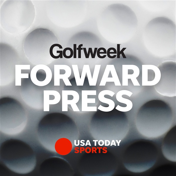 Artwork for Forward Press Podcast from Golfweek.com
