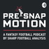 Pre-Snap Motion: A Fantasy Football Podcast by Sharp Football Analysis