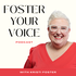 Foster Your Voice Podcast with Kristi Foster