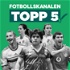 Fotbollskanalen topp 5