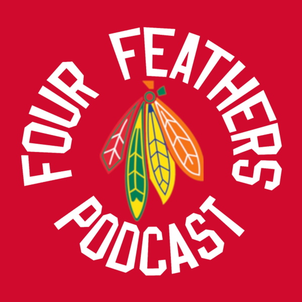 Artwork for Four Feathers Podcast: A Chicago Blackhawks Podcast