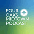 Four Oaks Midtown Podcast
