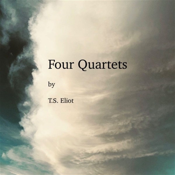 Artwork for Four Quartets by T.S. Eliot
