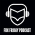 Fox Friday Podcast