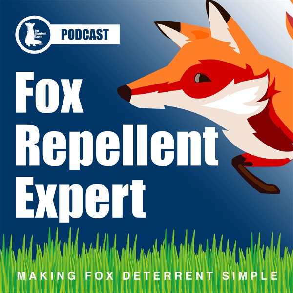 Artwork for Fox Repellent Expert Podcast