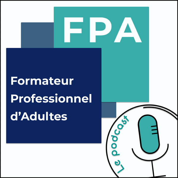 Artwork for FPA - Formateur Professionnel d'Adultes - Le Podcast
