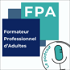 FPA - Formateur Professionnel d'Adultes - Le Podcast