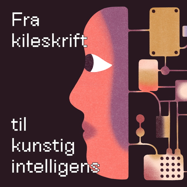 Artwork for Fra kileskrift til kunstig intelligens