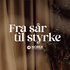 Fra sår til styrke