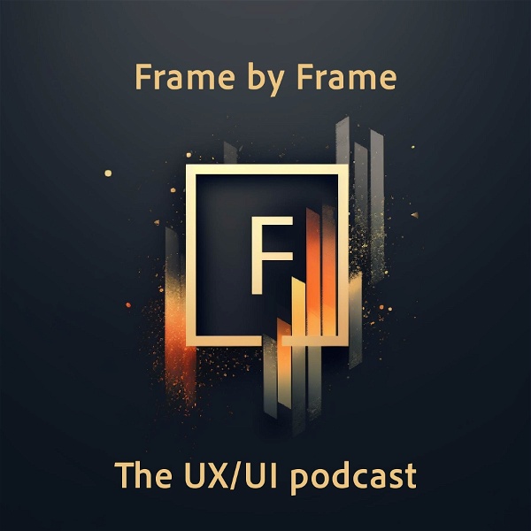 Artwork for Frame by Frame: The UX/UI podcast