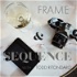Frame & Sequence Podcast