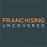 Franchising Uncovered