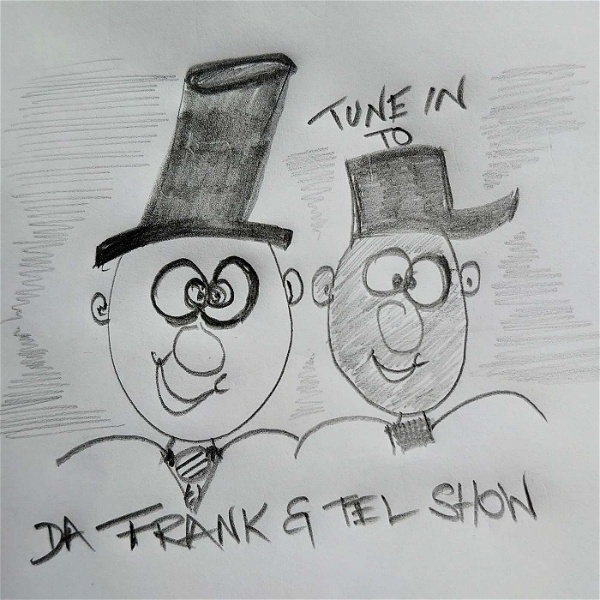 Artwork for Frank and Tel's Talk Show