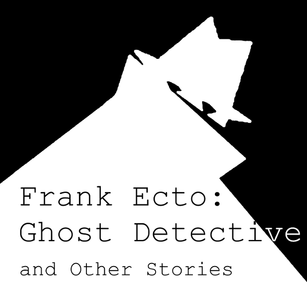 Artwork for Frank Ecto: Ghost Detective and Other Stories