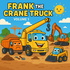 Frank the Crane Truck