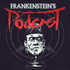 Frankenstein's Podcast