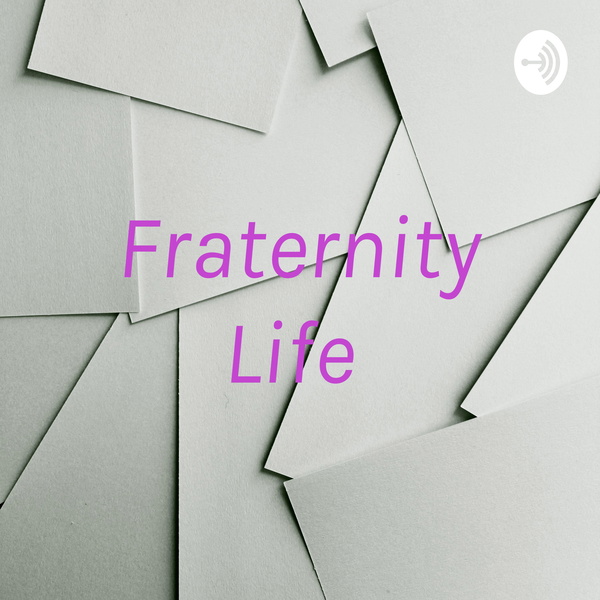 Artwork for Fraternity Life