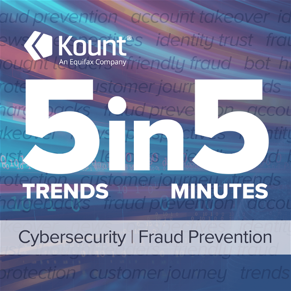 Artwork for 5 Trends, 5 Minutes: Cyber & Fraud