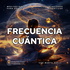 Frecuencia Cuántica: Meditaciones de Sanación