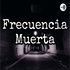 Frecuencia Muerta Podcast
