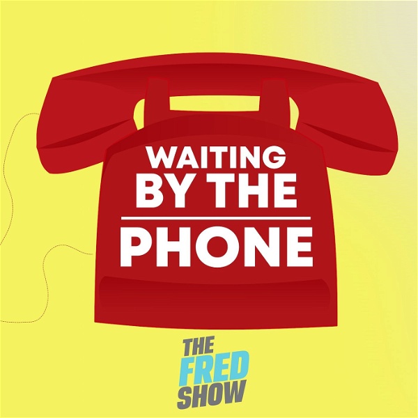 Artwork for The Fred Show Waiting By The Phone