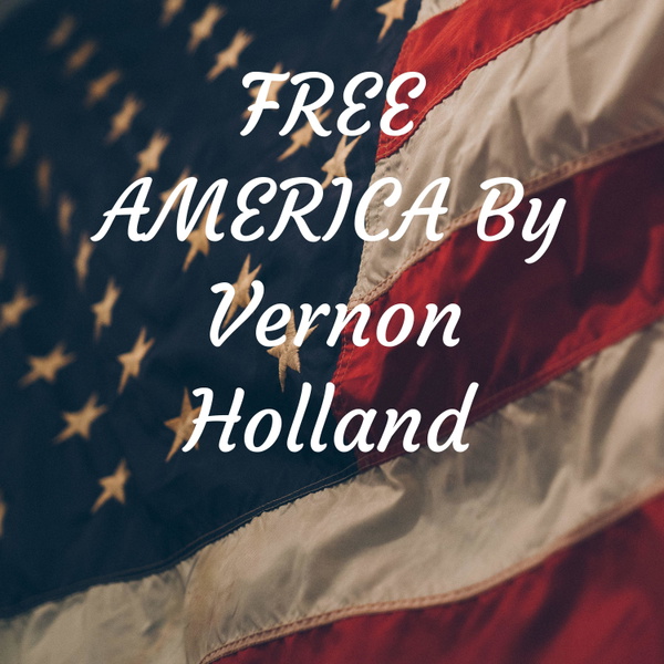 Artwork for FREE AMERICA By Vernon Holland