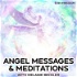 Angel Messages & Meditations