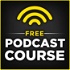 Free Podcast Course