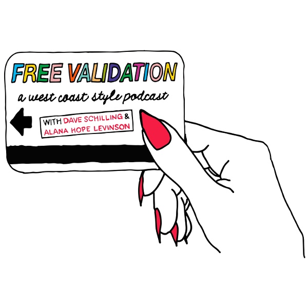 Artwork for Free Validation With Dave Schilling and Alana Hope Levinson