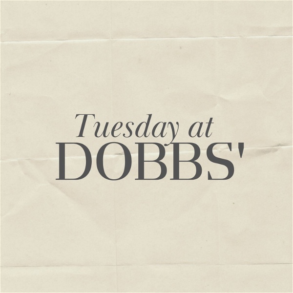 Artwork for Tuesday at Dobbs'
