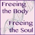 Freeing the Body, Freeing the Soul!