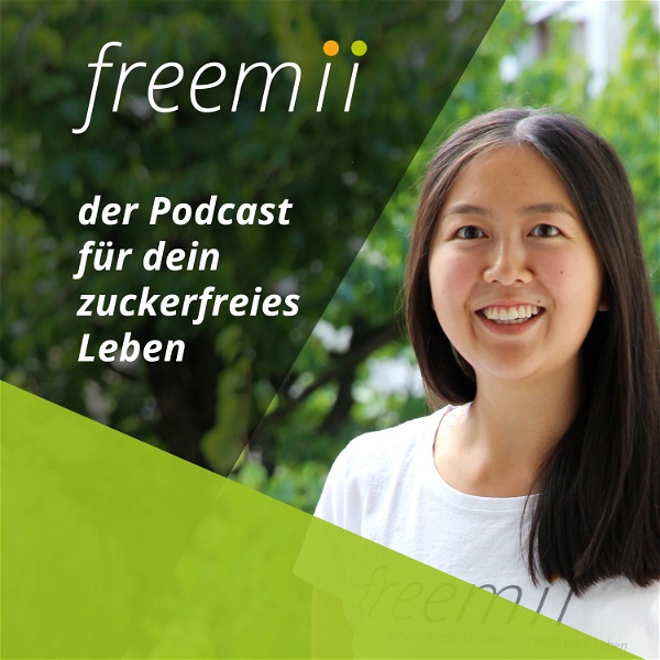Artwork for freemii – Dein Podcast für ein glückliches und zuckerfreies Leben!