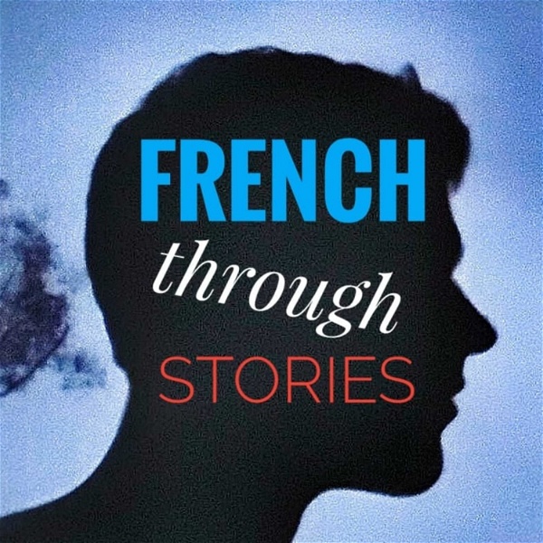 Artwork for French Through Stories