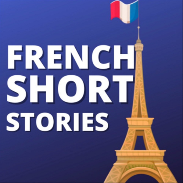 Artwork for French Short Stories: Daily short stories in french for intermediate learners