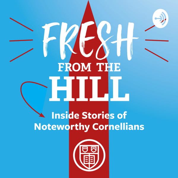 Artwork for Fresh from the Hill: Inside Stories of Noteworthy Cornellians