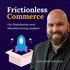 Frictionless Commerce