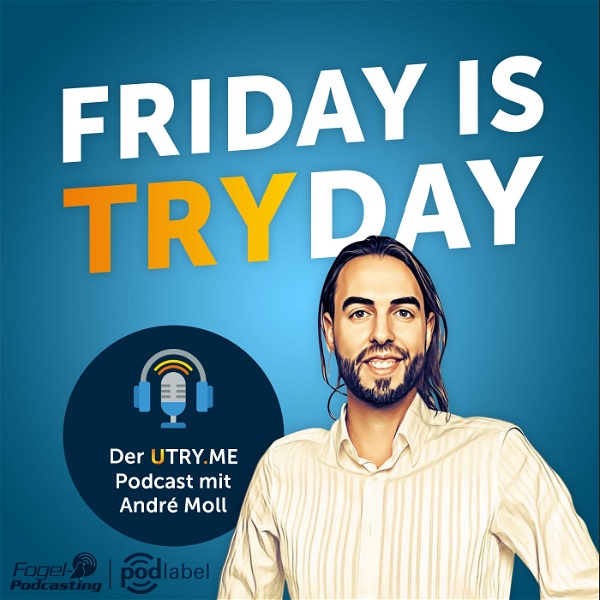 Artwork for FRIDAY IS TRYDAY – Der UTRY.ME Podcast mit André Moll